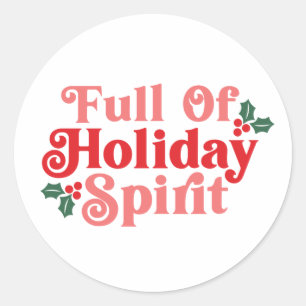 Full of Holiday Spirit - Festive Typography Classic Round Sticker