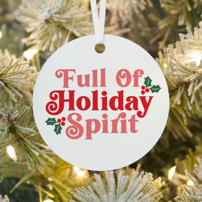 Full of Holiday Spirit - Festive Typography Metal Ornament (Insitu)