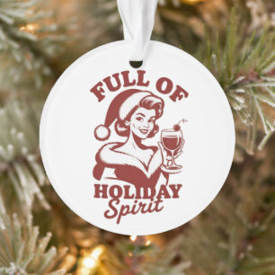Full Of Holiday Spirit Wine Snarky Christmas Xmas Ornament