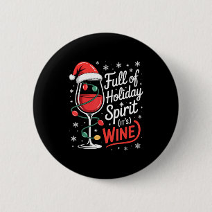 Full Of Holiday Srit Its Wine Funny Christmas Button