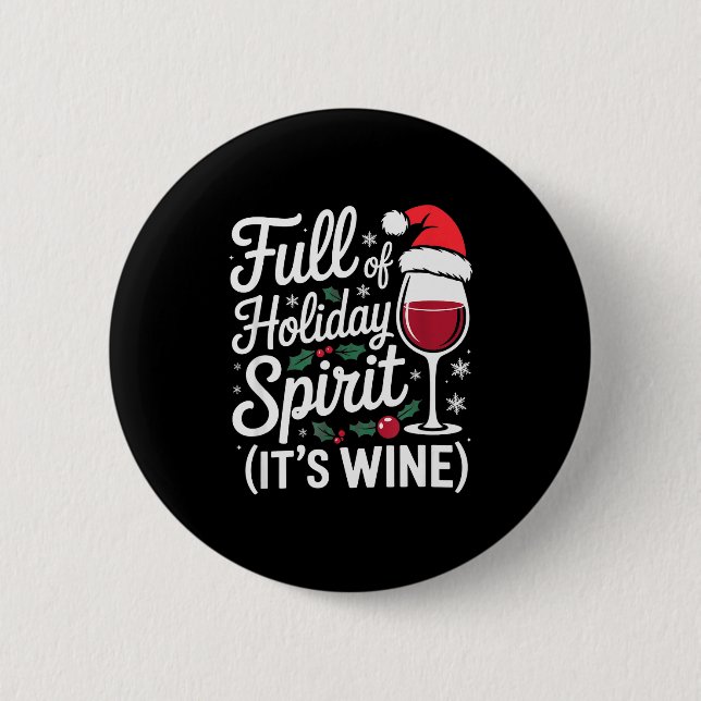 Full Of Holiday Srit Its Wine Funny Christmas Part Button (Front)