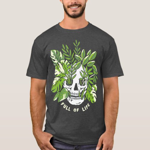 Full Of Life Skull Gardening T_Shirt