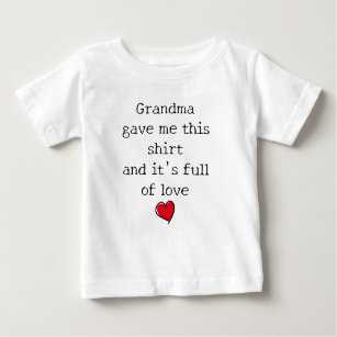 "Full of love" Funny Saying from Grandma Baby T-Shirt