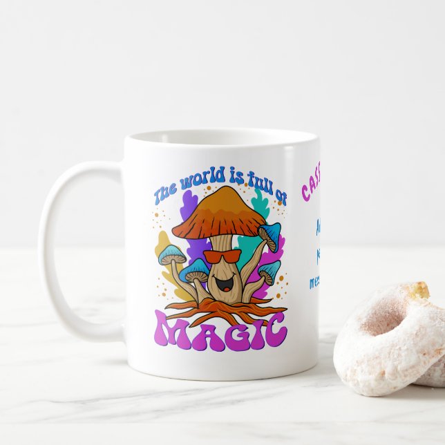 Full of magic custom coffee mug (With Donut)