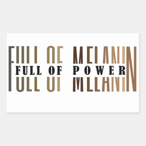 Full of melanin Full of power Rectangular Sticker