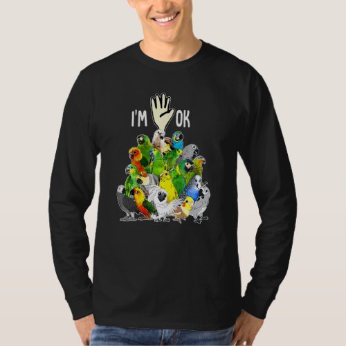 Full Of Parrots Im Ok Funny Parrots Lovers T_Shirt