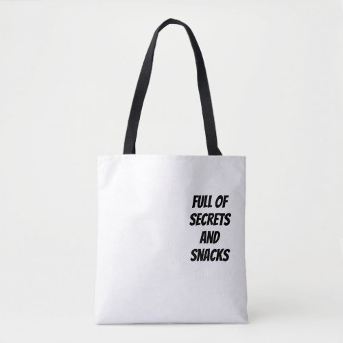 Full of Secrets and Snacks Tote Bag