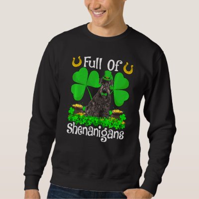Full Of Shenanigans Giant Schnauzer Dog St Patrick Sweatshirt