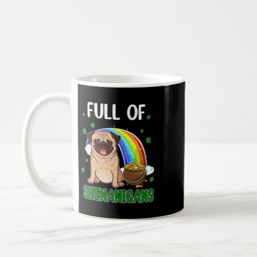 Full Of Shenanigans Patrick Day Leprechaun Pug Dog Coffee Mug