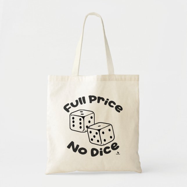 Full Price No Dice Funny Cheap Slogan Tote Bag (Front)