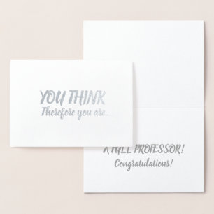 Full Professor Promotion Congratulations You Think Foil Card