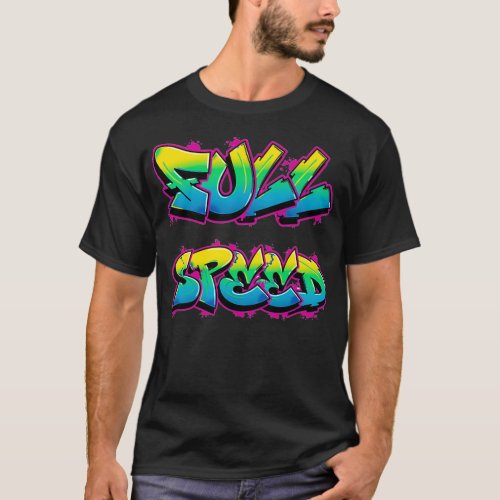 Full Speed graffiti T_Shirt