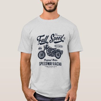 Full Speed Speedway Motorcycle Racing T-shirt by robby1982 at Zazzle
