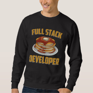 Full Stack Developer  Computer Programmer Pancake  Sweatshirt