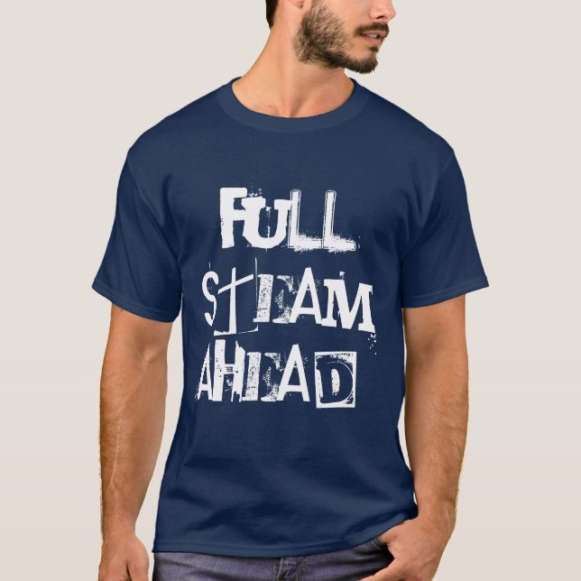 Full Steam Ahead! motivational inspirational black T-Shirt (Front)