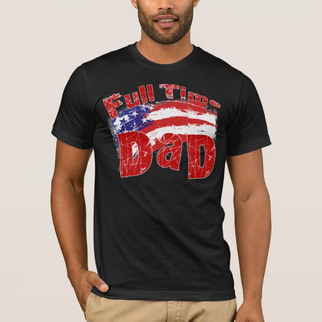 FULL TIME DAD FLAG T-Shirt (Front)