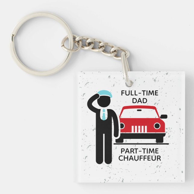 Full-Time Dad Part-Time Chauffeur Busy Dad Keychain (Front)