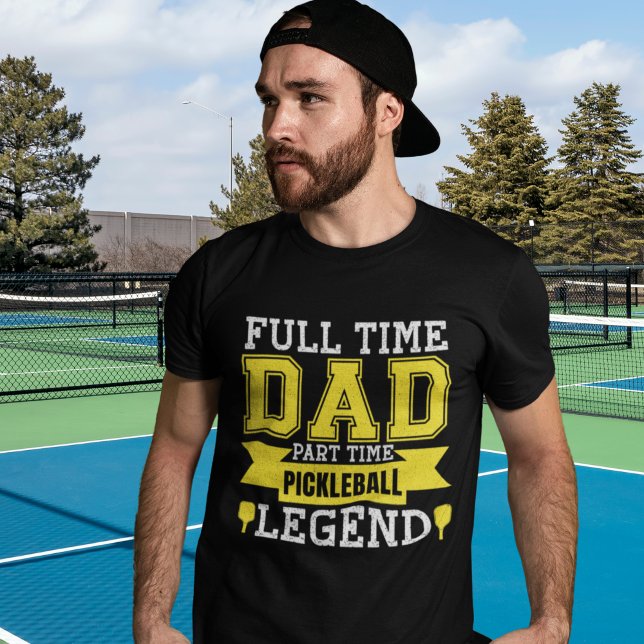 Full-Time Dad, Part-Time Pickleball Legend T-Shirt (Creator Uploaded)