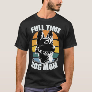 Full Time Dog Mom German Shepherd Black And White T-Shirt