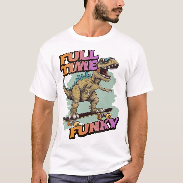 Full Time Funky T-Shirt (Front)