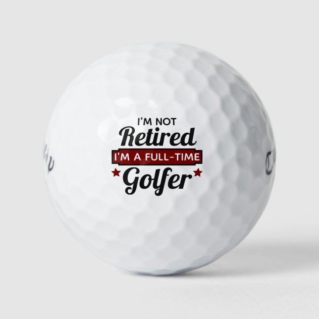 Full-Time Golfer – Funny Retirement Quote Golf Balls (Front)