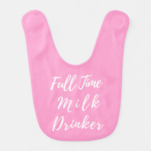 Full Time Milk Drinker - Funny Baby Bib