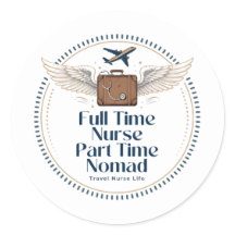 Full Time Nurse Part Time Nomad - Travel Nurse