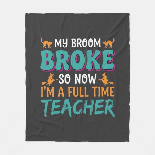 Full Time Teacher Halloween Witch Design_1 Fleece Blanket