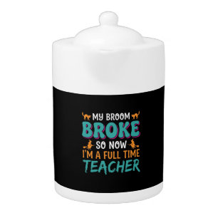 Full Time Teacher Halloween Witch Design_1 Teapot