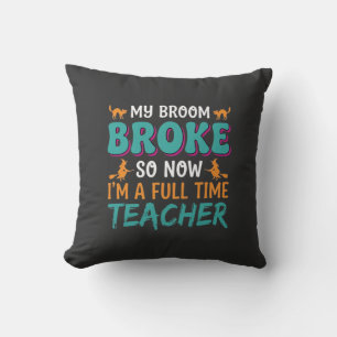 Full Time Teacher Halloween Witch Design_1 Throw Pillow