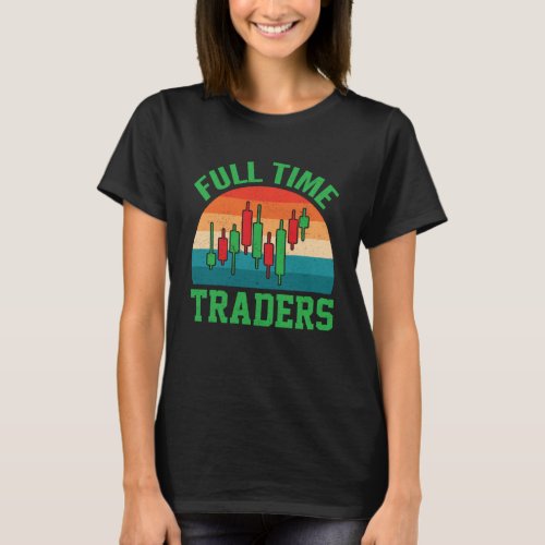 Full time traders enjoying the candlestick pattern T_Shirt