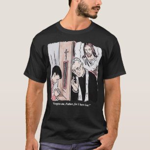 FullSend Forgive Me Father For I Have Sent Funny P T-Shirt