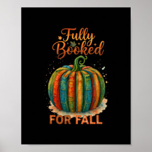 Fully Booked For Fall Books Pumpkin Autumn Thanksg Poster