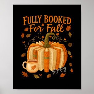 Fully Booked For Fall Books Pumpkin Autumn Thanksg Poster