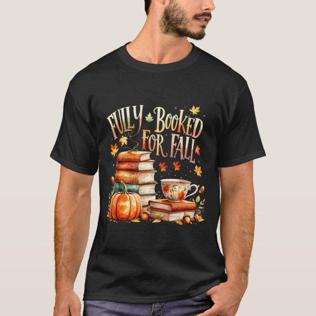 Fully Booked For Fall Cozy Autumn Reading Gift  T-Shirt (Front)