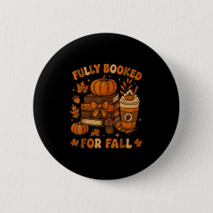 Fully Booked For Fall Pumpkin Books Coffee Thanksg Button