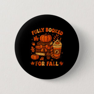 Fully Booked For Fall Pumpkin Books Coffee Thanksg Button