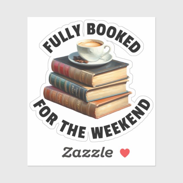 Fully Booked For The Weekend Bookish Book Lover Sticker (Sheet)
