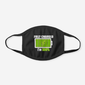 Fully_charged_battery Black Cotton Face Mask by auraclover at Zazzle