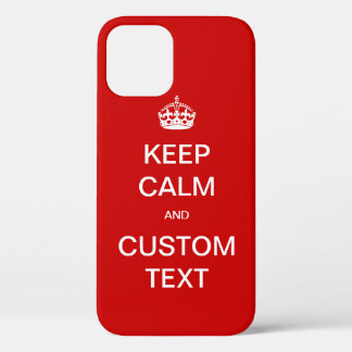 Fully custom Keep Calm and Customize Me iPhone 12 Pro Case