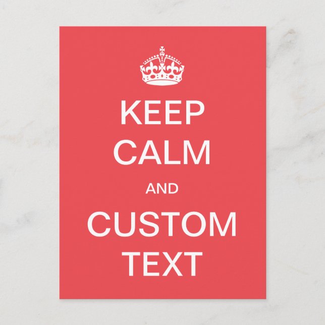 Fully custom Keep Calm and Customize Me Postcard (Front)
