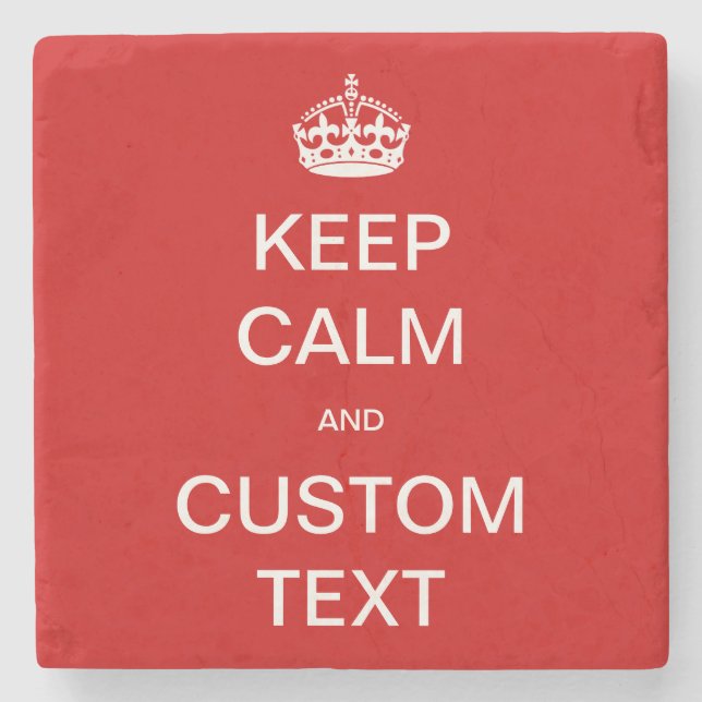 Fully custom Keep Calm and Customize Me Stone Coaster (Front)