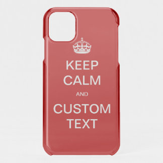 Fully custom Keep Calm and Customize Me iPhone 11 Case