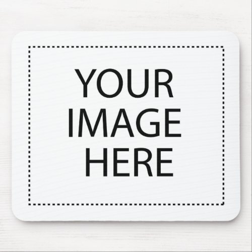 Fully Customizable YOUR IMAGE HERE Mouse Pad