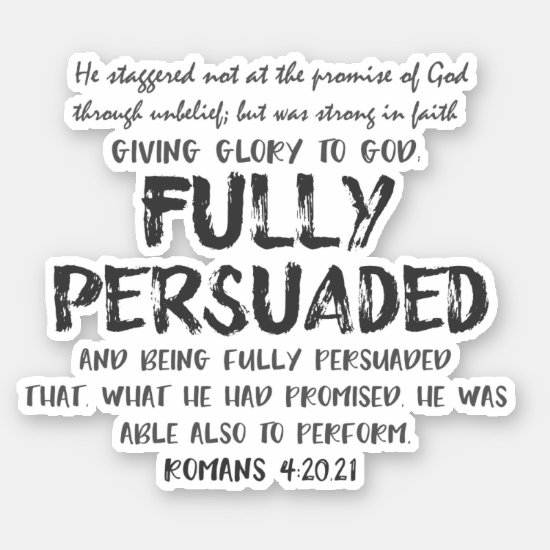Fully Persuaded Quote with Bible Verse Sticker