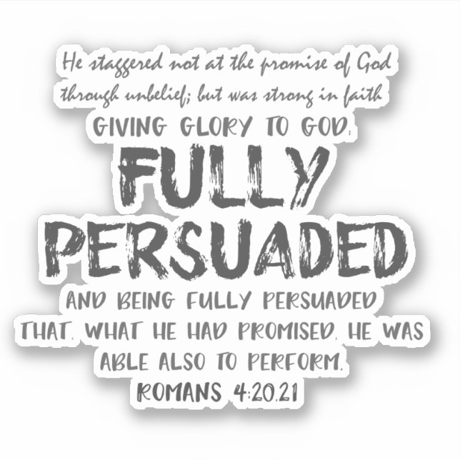 Fully Persuaded Quote with Bible Verse Sticker (Front)