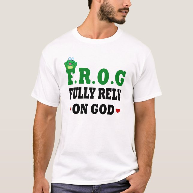 Fully Rely On God Frog T-Shirt (Front)