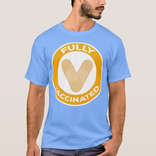 Fully Vaccinated 1 T_Shirt
