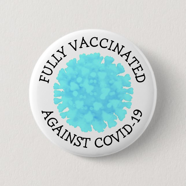 Fully Vaccinated against Covid 19 Button (Front)