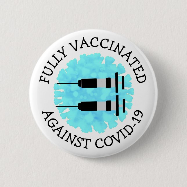 Fully Vaccinated against Covid 19 Button (Front)
